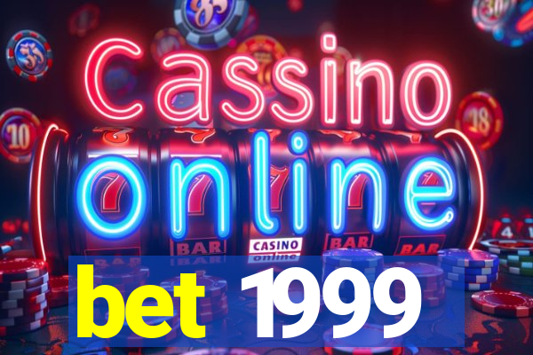 bet 1999